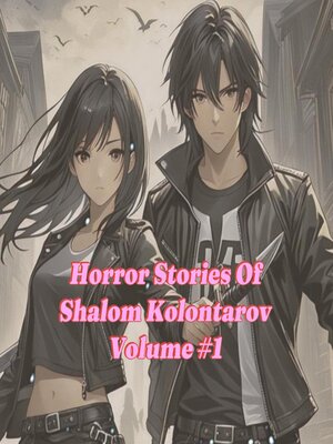 cover image of Horror Stories of Shalom Kolontarov Volume 1